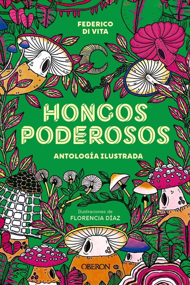 Hongos Poderosos. Antología Ilustrada