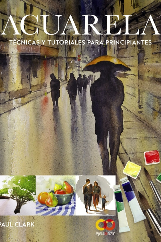 Acuarela. Técnicas Y Tutoriales Para Principiantes
