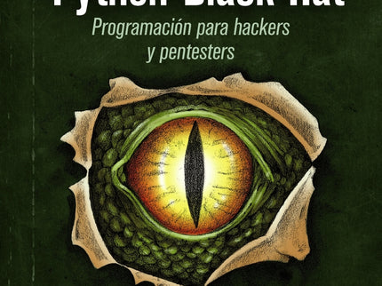 Python Black Hat. Programacion Para Hackers Y Pentesters