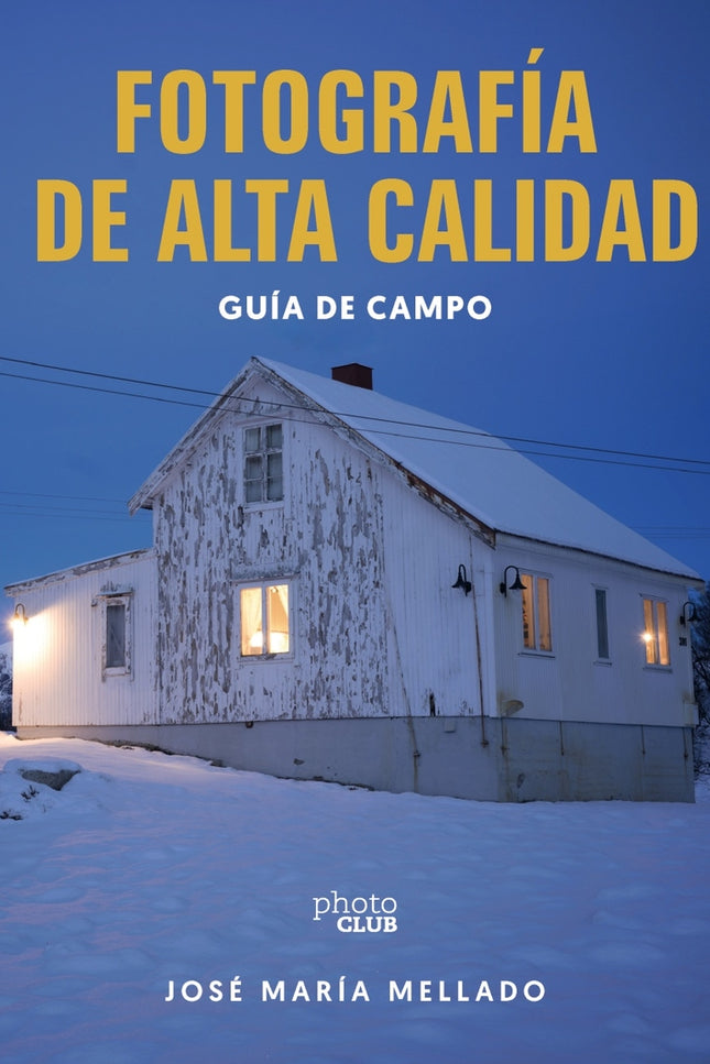 Fotografía De Alta Calidad. Guía De Campo