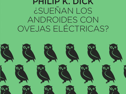 Libro ¿sueñan Los Androides Con Ovejas Eléctricas?: En el año 2021 la guerra mundial ha exterminado a millones de personas. Los supervivientes codician cualquier criatura viva, y aquellos que no pueden permitirse pagar por ellas se ven obligados a adquirir réplicas increíblemente realistas.