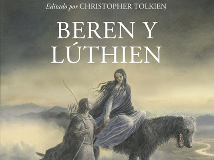 Libro Beren Y Lúthien: El relato de Beren y Lúthien era, o se convirtió, en un elemento esencial en la evolución deáEl Silmarillion, los mitos y leyendas de la Primera Edad del Mundo concebidos por J. R.