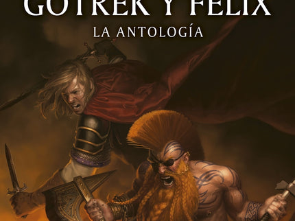 Las Aventuras De Gotrek Y Félix: La Antología
