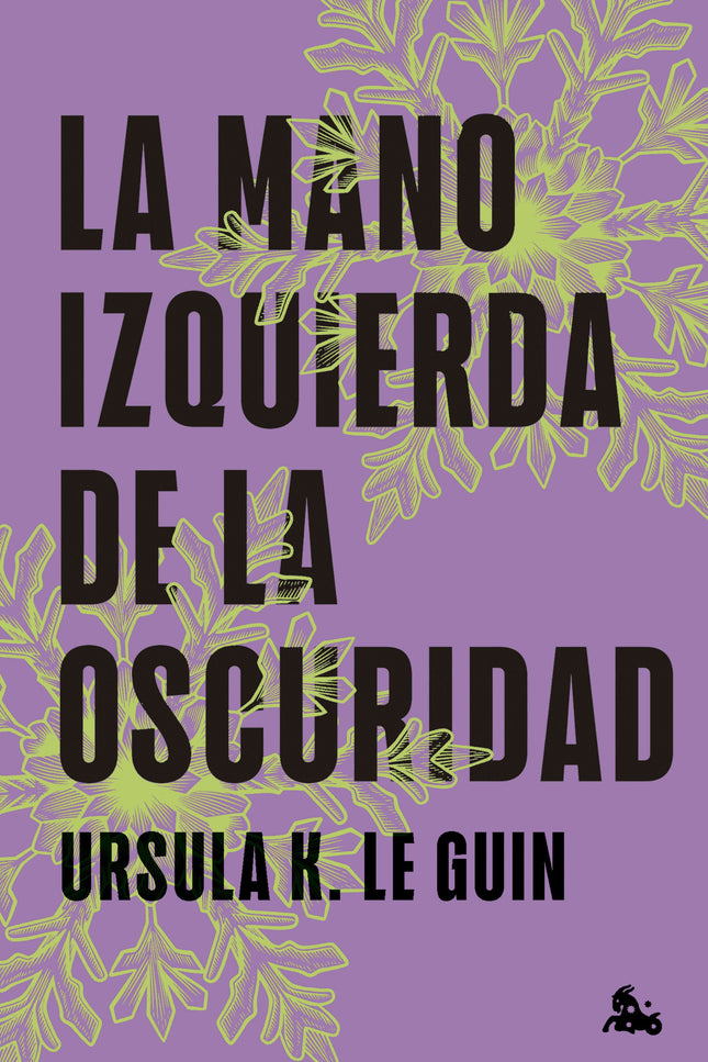 La mano izquierda de la oscuridad - Ursula K. Le Guin - TAPA DURA