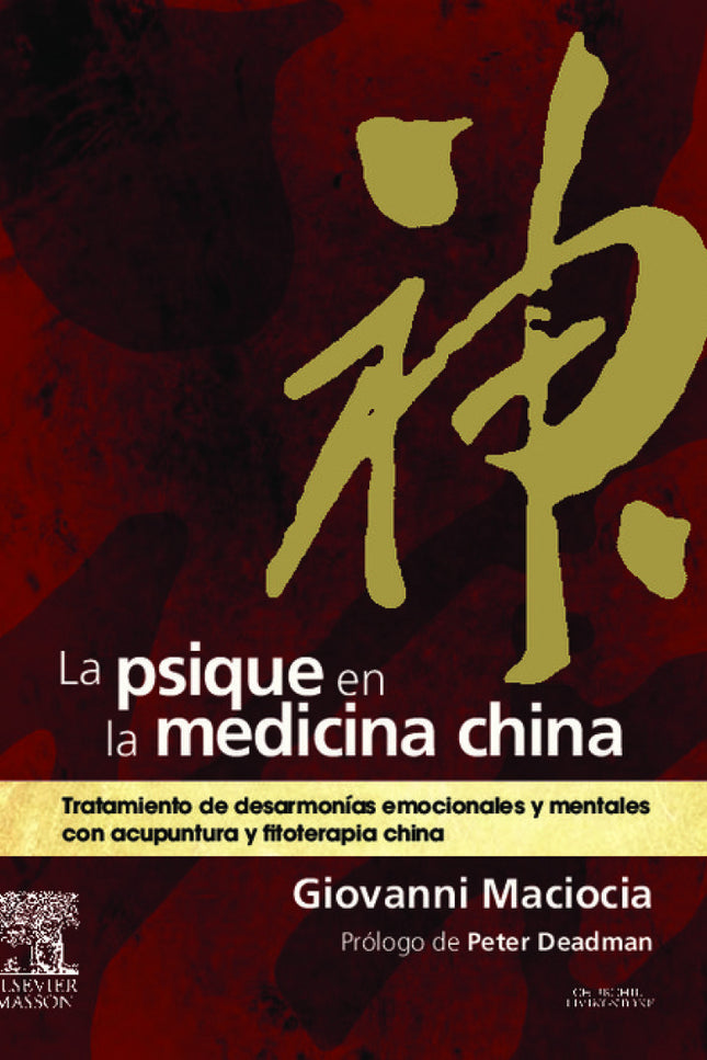 Libro La Psique En La Medicina China: La presente obra estudia en profundidad el tratamiento de los trastornos mentales 