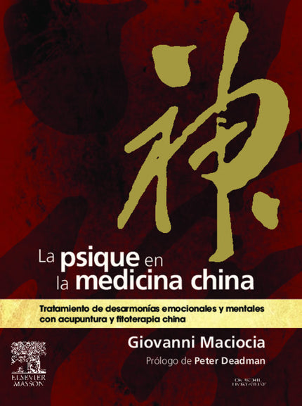 Libro La Psique En La Medicina China: La presente obra estudia en profundidad el tratamiento de los trastornos mentales 