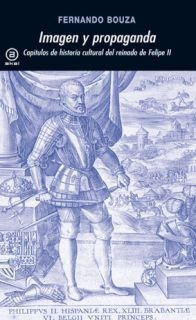 Imagen y propaganda - Fernando Bouza Álvarez - TAPA BLANDA O BOLSILLO
