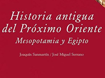 Libro Historia Antigua Del Próximo Oriente: La presente Historia Antigua del Próximo Oriente ofrece en su conjunto al es