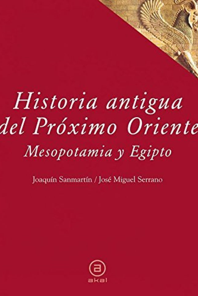 Libro Historia Antigua Del Próximo Oriente: La presente Historia Antigua del Próximo Oriente ofrece en su conjunto al es