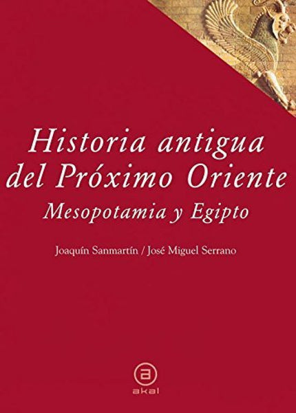 Libro Historia Antigua Del Próximo Oriente: La presente Historia Antigua del Próximo Oriente ofrece en su conjunto al es