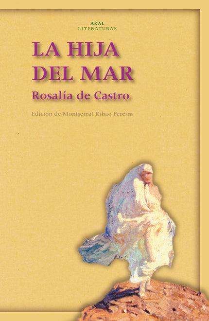 Libro La Hija Del Mar: En 1859 Rosalía de Castro publica su primera novela, que dedica al insigne erudito Manuel Murguía