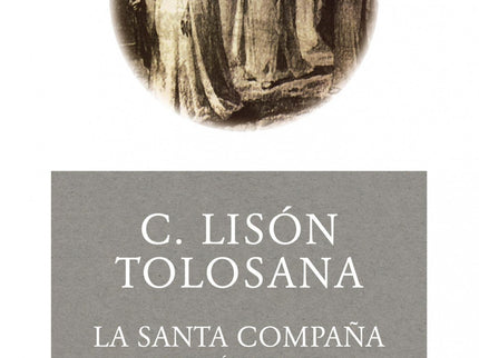 Libro La Santa Compaña: Los distintos capítulos de este libro abordan el fascinante laberinto mítico-creencial del occid