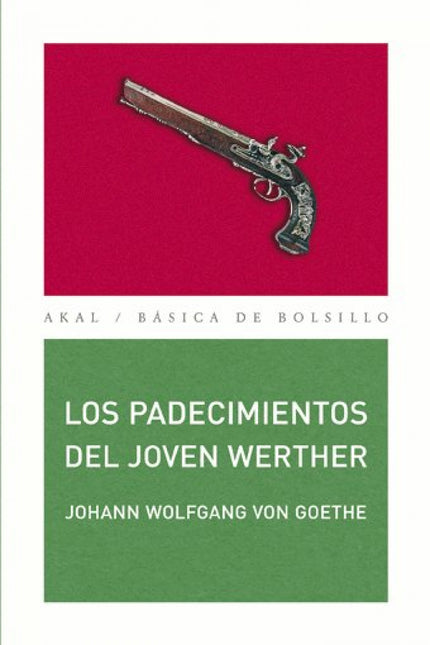 Libro Los Padecimientos Del Joven Werther: El apasionado y sentimental Werther ha encontrado la felicidad en un pequeño 