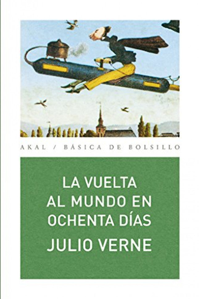 Libro Vuelta Al Mundo En Ochenta Dias: Clásico de la literatura de aventuras, en el que Verne pone como tema central el 