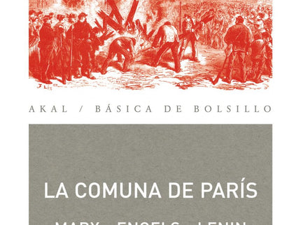 Libro La Comuna De París: La presente recopilación recoge una serie de textos de Marx, Engels y Lenin sobre la Comuna de