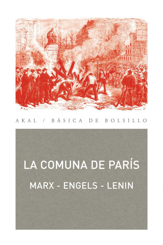 Libro La Comuna De París: La presente recopilación recoge una serie de textos de Marx, Engels y Lenin sobre la Comuna de