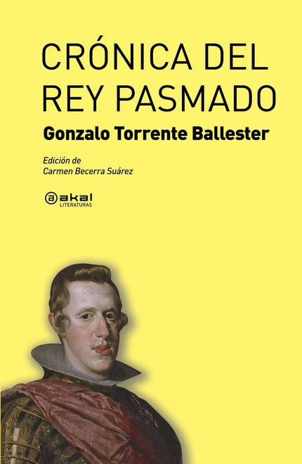 Libro Crónica Del Rey Pasmado: En esta novela, Torrente Ballester vuelve la mirada al pasado sin ingenuidad. Desde su pr