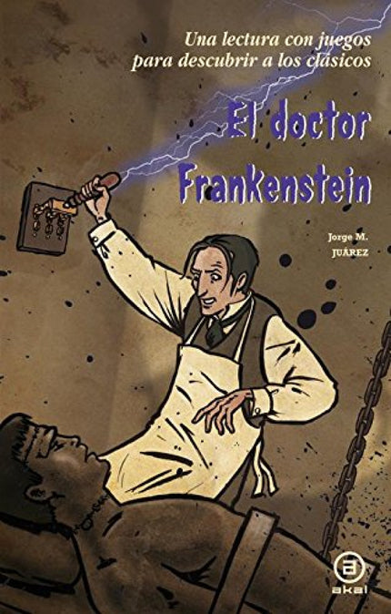 Libro Doctor Frankestein, El: El doctor Víctor Frankenstein vive tan obsesionado con sus experimentos para crear vida hu