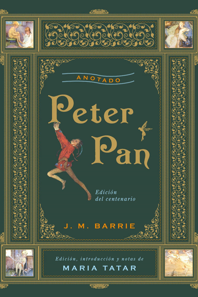 Libro Peter Pan. (anotado): «Todos los niños crecen, excepto uno», declara J. M. Barrie en la famosa frase inicial de Pe