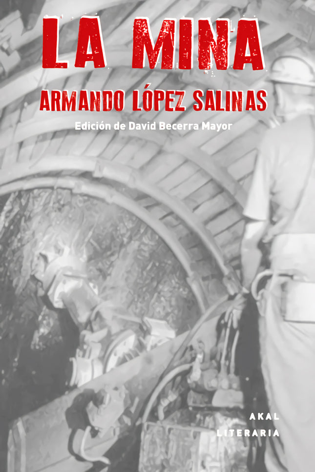 Libro La Mina: La mina de Armando López Salinas, publicada en 1960 tras quedar finalista del Premio Nadal en 1959, cuent