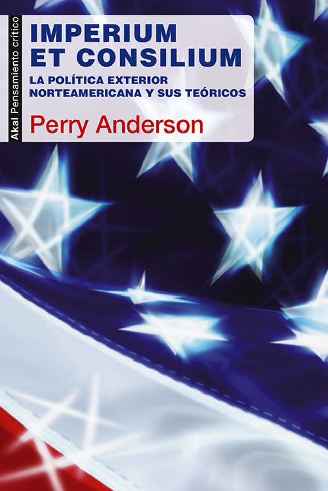 Libro Imperium Et Consilium: Desde su mismísimo nacimiento como nación, Estados Unidos ha albergado una imagen de sí nuc