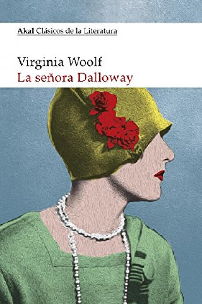 Libro La Señora Dalloway: La historia de la novela cuenta los preparativos de Clarissa, su protagonista, para una fiesta