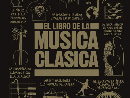 Libro El Libro De La Música Clásica: Desde Mozart hasta Mendelssohn, esta guía completa de la historia de la música clásica es la última gran incorporación a esta serie. Fácil de entender y de seguir, explora y explica la teoría de la música y el impacto de las obras más importantes, a la vez que proporciona historias fascinantes sobre las vidas de los más destacados compositores y artistas.