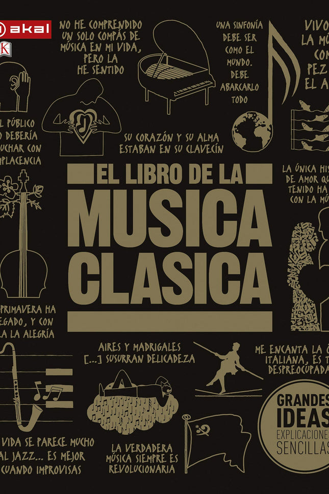 Libro El Libro De La Música Clásica: Desde Mozart hasta Mendelssohn, esta guía completa de la historia de la música clásica es la última gran incorporación a esta serie. Fácil de entender y de seguir, explora y explica la teoría de la música y el impacto de las obras más importantes, a la vez que proporciona historias fascinantes sobre las vidas de los más destacados compositores y artistas.