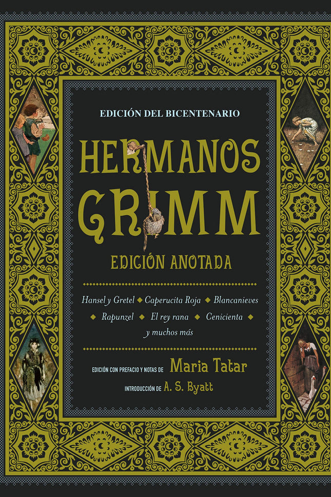 Libro Hermanos Grimm. Edición Anotada: «Este es el libro que, en mi niñez, quise y no tuve;el libro que habría querido darles a mis hijos y guardar para mí, el libro que daré a mis nietos.»A. S.