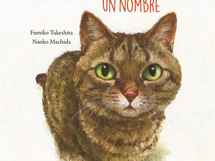 Libro El Gato Que Buscaba Un Nombre: Libro favorito de los libreros para niños en Japón durante 2019.Premio MOE para el mejor álbum ilustrado en Japón, 2019.Un gato callejero se da cuenta de que todos los demás gatos tienen _x000D_ un nombre, salvo él: el gato del zapatero, el que vive en la librería... _x000D_ ¡el de la cafetería incluso tiene dos nombres!