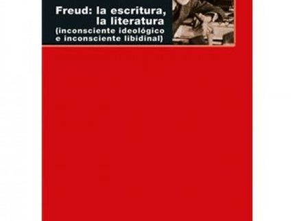 FREUD LA ESCRITURA LA LITERATURA - Juan Carlos Rodríguez Gómez - RUSTICA