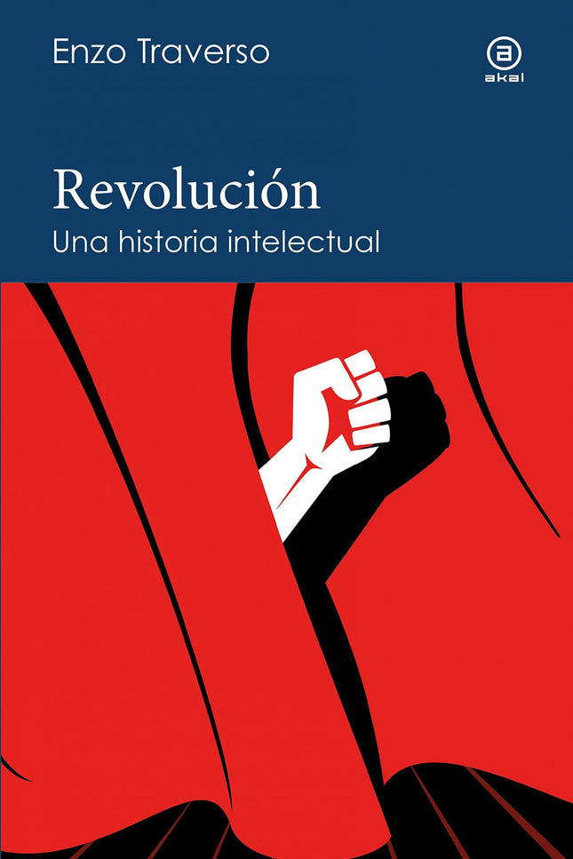 Revolución. Una Historia Intelectual