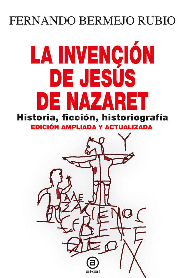 La Invención De Jesús De Nazaret