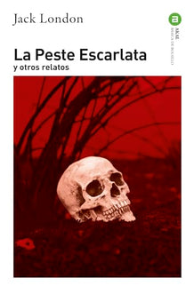 La Peste Escarlata Y Otros Relatos