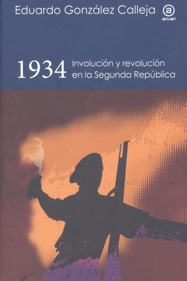 1934. Involución Y Revolución En La Segunda República