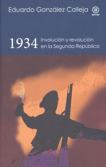 1934. Involución Y Revolución En La Segunda República