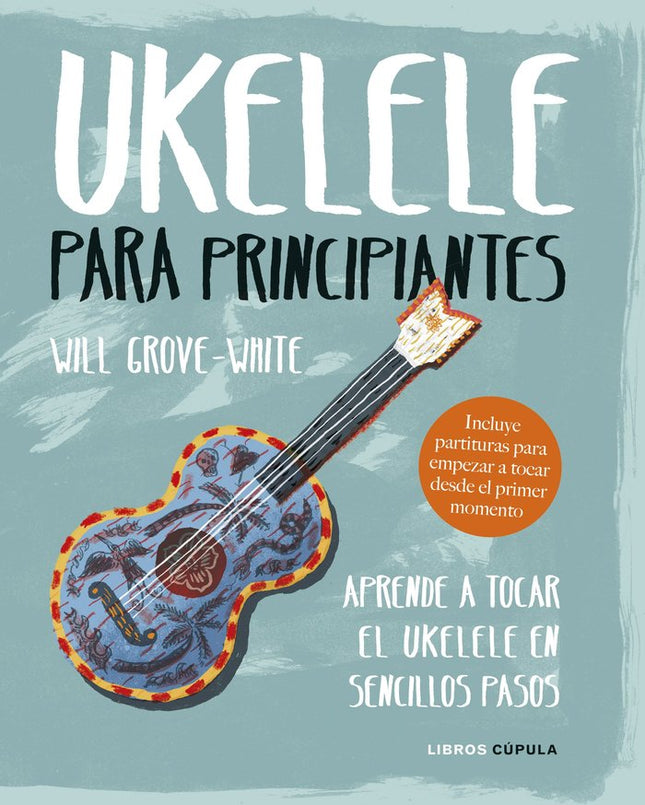 Ukelele para principiantes - Will Grove-White - Tapa dura