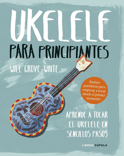 Ukelele para principiantes - Will Grove-White - Tapa dura