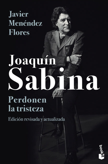 Joaquín Sabina. Perdonen La Tristeza