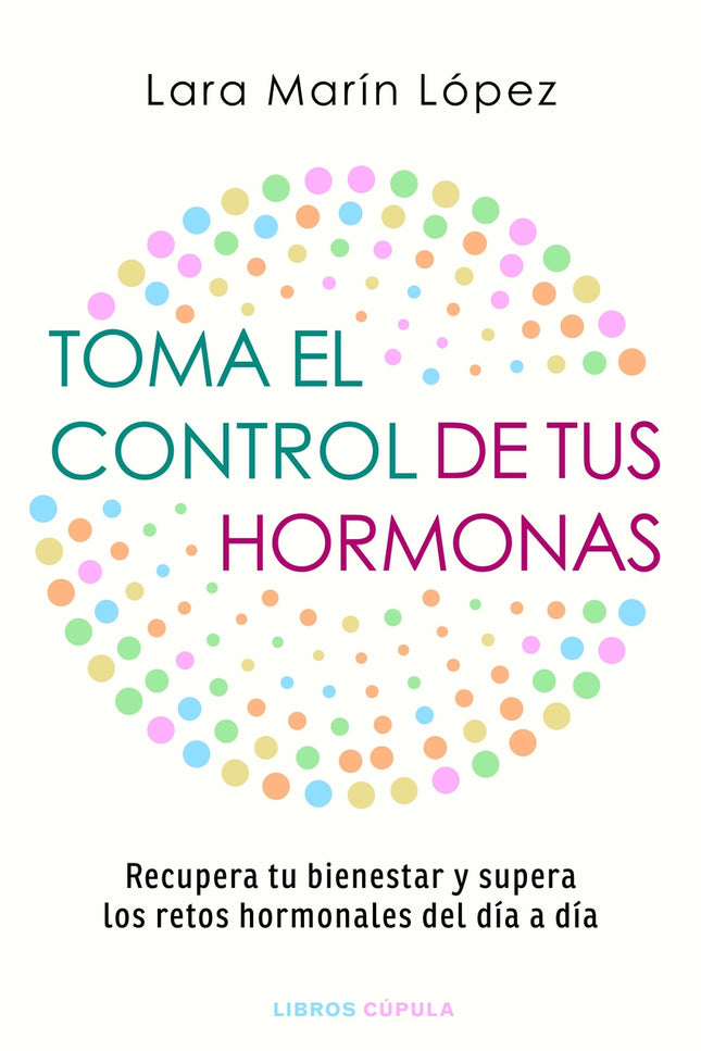 Toma El Control De Tus Hormonas