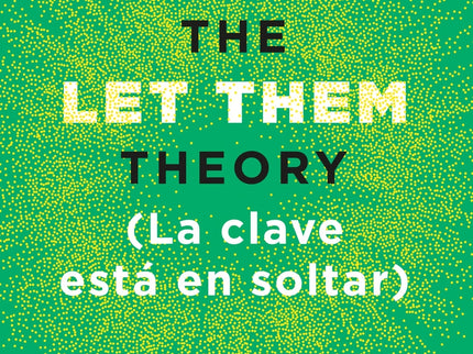 The Let Them Theory. La Clave Está En Soltar