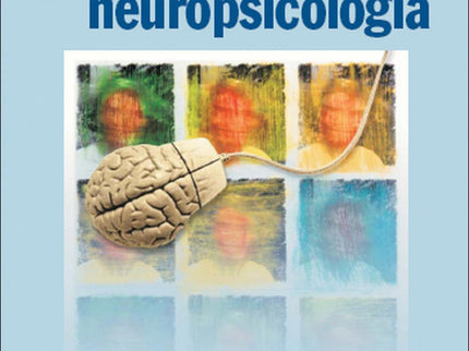 Libro Introducción A La Neuropsicología: La Neuropsicología estudia las relaciones entre el cerebro y la conducta, prest
