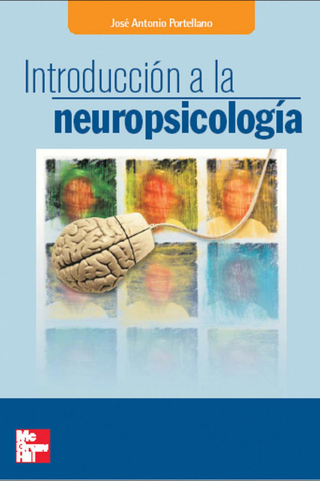 Libro Introducción A La Neuropsicología: La Neuropsicología estudia las relaciones entre el cerebro y la conducta, prest