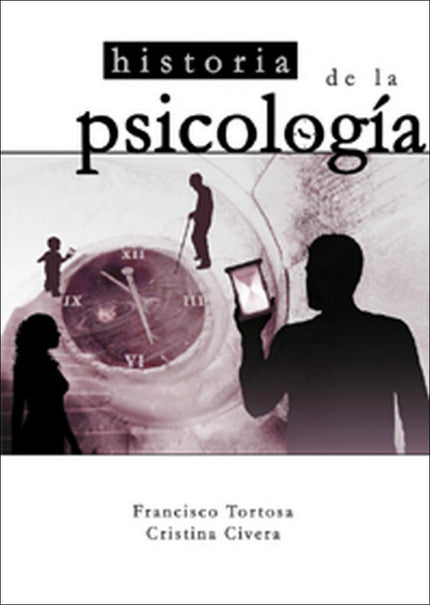 Libro Historia De La Psicología: La reconstrucción de esos poco más de cien años de historia de la psicología en las pri
