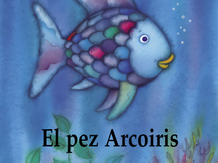 Libro El Pez Arcoiris: Arcoiris es el pez más hermoso del océano, con sus preciosas escamas de mil colores. Pero a pesar