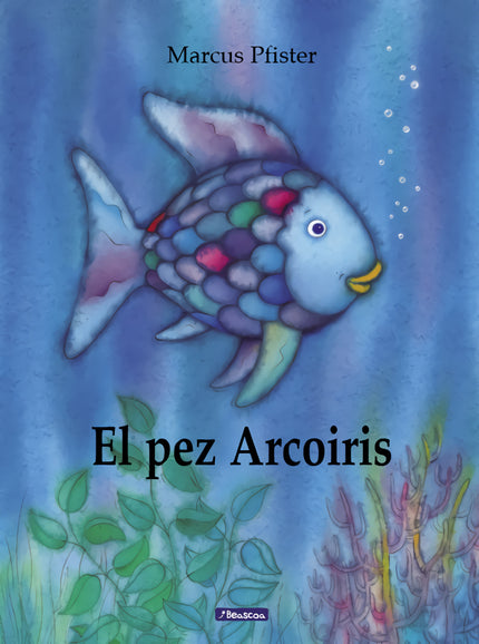 Libro El Pez Arcoiris: Arcoiris es el pez más hermoso del océano, con sus preciosas escamas de mil colores. Pero a pesar