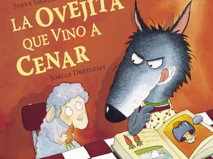 Libro La Ovejita Que Vino A Cenar: En casa del viejo lobo hambriento para cenar siempre hay una miserable ¡¡¡sopa de ver