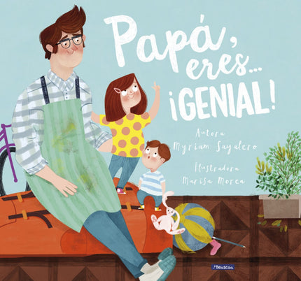 Libro Papá, Eres...¡genial!: Este cuento explica una historia original, desenfadada y llena de humor, que demuestra que 