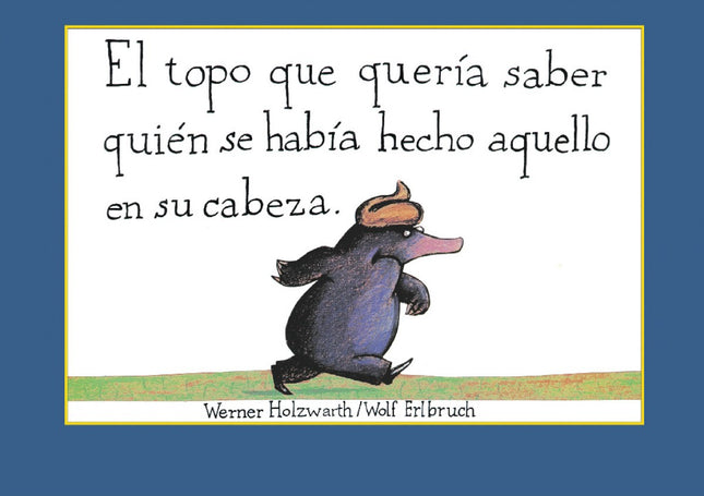 Libro El Topo Que Quería Saber Quién Se Había Hecho Aquello En Su Cabeza: Un libro muy divertido para primeros lectores 