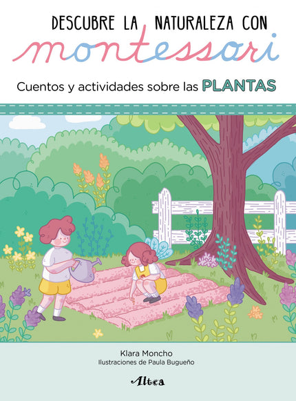Libro Descubre La Naturaleza Con Montessori. Cuentos Y Actividades Sobre Las Plantas: Un libro de actividades Montessori basado en las plantas Alma y Joan son hermanos mellizos y les encanta pasear y descubrir la naturaleza. Acompáñalos en este recorrido para descubrir el fascinante mundo de las plantas.